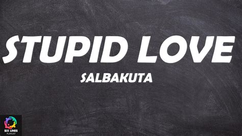 salbakuta stupid love lyrics